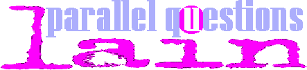 parallel questions lain